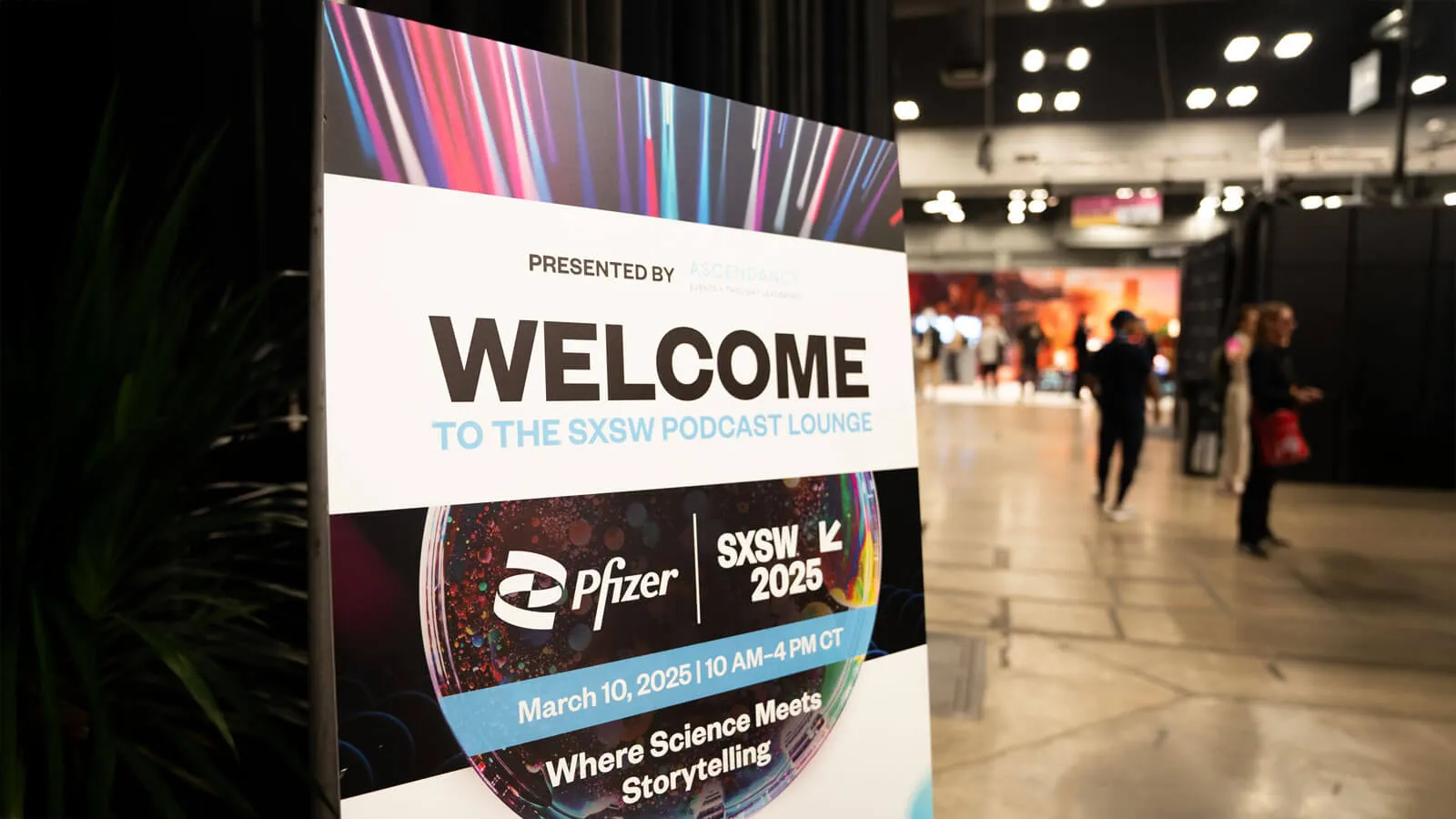Poster board for Pfizer podcast at SXSW 2025